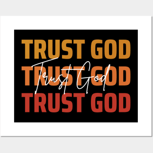 Trust God. Posters and Art